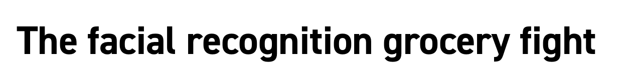 The facial recognition grocery store fight